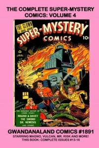 The Complete Super-Mystery Comics: Volume 4