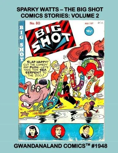 Cover of Sparky Watts - The Big Shot Comics Stories: Volume 2