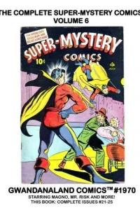 The Complete Super-Mystery Comics: Volume 6