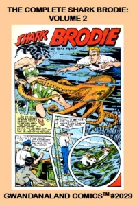 The Complete Shark Brodie: Volume 2