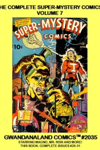 The Complete Super-Mystery Comics: Volume 7