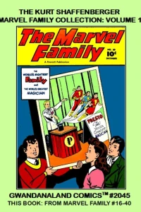 The Kurt Schaffenberger Marvel Family Collection: Volume 1