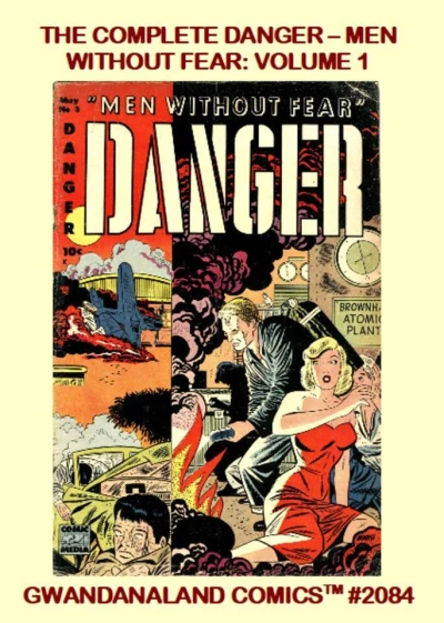 Cover of The Complete Danger - Men Without Fear: Volume 1