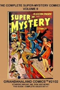 The Complete Super-Mystery Comics: Volume 9