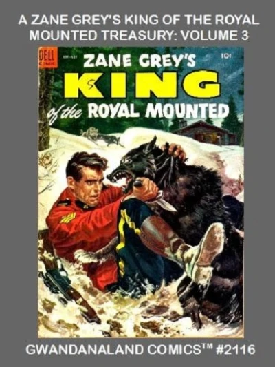 Cover of A Zane Grey's King of the Royal Mounted Treasury: Volume 3