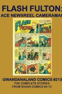 Flash Fulton: Ace Newsreel Cameraman