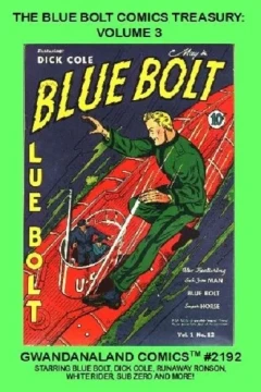The Blue Bolt Comics Treasury: Volume 3