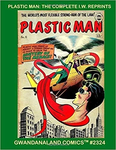 Cover of Plastic Man: The Complete I. W. Reprints