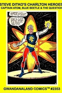 Steve Ditko's Charlton Heroes