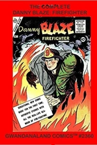 The Complete Danny Blaze: Firefighter