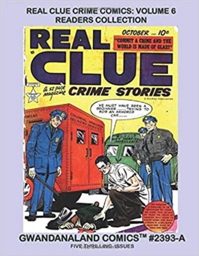Cover of Real Clue Crime Comics: Volume 6 Readers Collection