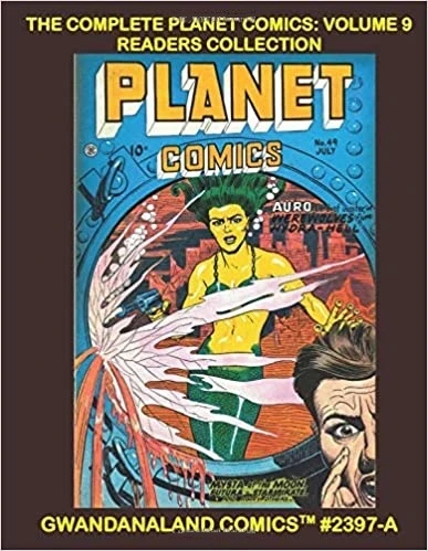 Cover of The Complete Planet Comics: Volume 9 Readers Collection