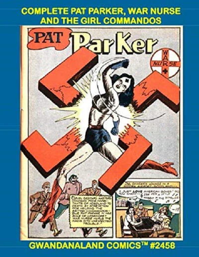 Cover of The Complete Pat Parker, War Nurse and the Girl Commandos