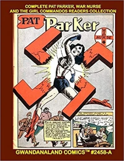 Cover of Complete Pat Parker, War Nurse And The Girl Commandos Readers Collection