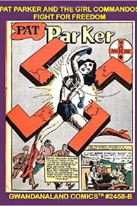 Pat Parker And The Girl Commandos Fight For Freedom