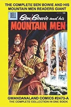 The Complete Ben Bowie And His Mountain Men Readers Giant