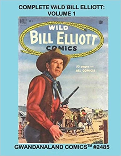Cover of Complete Wild Bill Elliott Volume 1