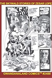 The Skywald Stories Of Zesar Lopez
