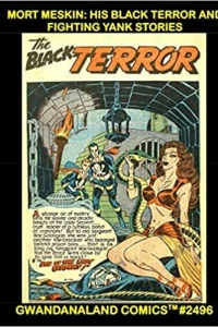 Mort Meskin: His Black Terror And Fighting Yank Stories