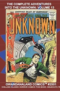 The Complete Adventures into the Unknown: Volume 13