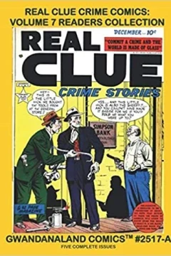 Real Clue Crime Comics: Volume 7 Readers Collection