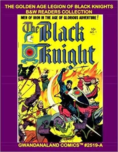Cover of The Golden Age Legion Of Black Knights - B&W Readers Collection