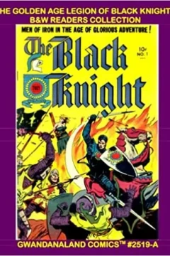 The Golden Age Legion Of Black Knights - B&W Readers Collection