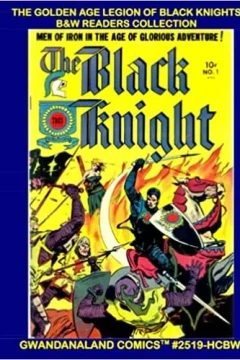 The Golden Age Legion Of Black Knights - B&W Readers Collection