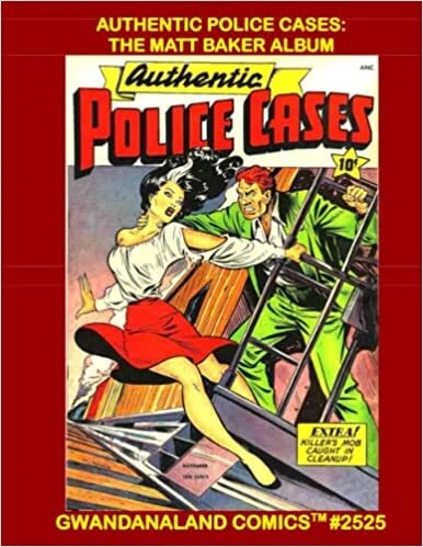 Cover of Authentic Police Cases: The Matt Baker Album