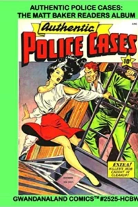 Authentic Police Cases: The Matt Baker Readers Album
