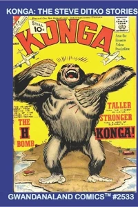 Konga: The Steve Ditko Stories