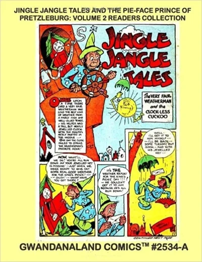 Cover of Jingle Jangle Tales and The Pie-Face Prince Of Pretzleburg: Volume 2
