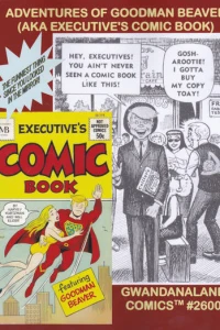Adventures of Goodman Beaver (AKA Executive's Comic Book)