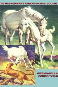 The Masked Man's Famous Horse: Volume 1