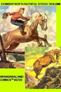 Cowboy Roy's Faithful Steed: Volume 1