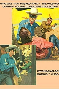 "Who Was That Masked Man?" - The Wild West Lawman: Volume 11 Readers Collection