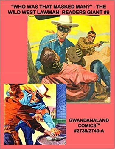 Cover of "Who Was That Masked Man?" - The Wild West Lawman: Readers Giant #6