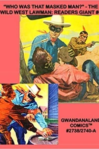 "Who Was That Masked Man?" - The Wild West Lawman: Readers Giant #6