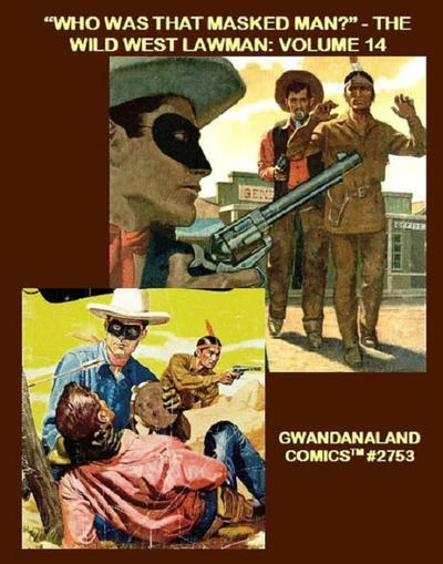Cover of "Who Was That Masked Man?" - The Wild West Lawman: Volume 14