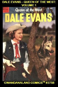 Dale Evans - Queen of the West: Volume 1