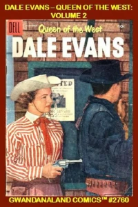 Dale Evans - Queen of the West: Volume 2
