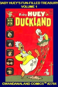 Baby Huey's Fun-Filled Treasury: Volume 1