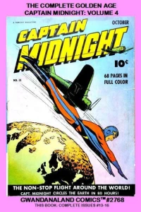The Complete Golden Age Captain Midnight: Volume 4