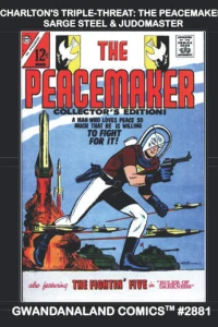 Charlton's Triple-Threat: The Peacemaker, Sarge Steel & Judomaster