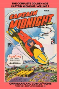 The Complete Golden Age Captain Midnight: Volume 7