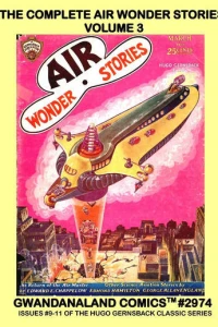 The Complete Air Wonder Stories: Volume 3