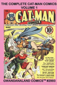 The Complete Cat-Man Comics: Volume 1