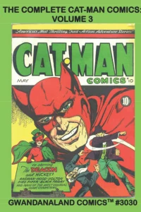 The Complete Cat-Man Comics: Volume 3