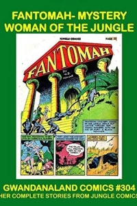 Fantomah - Mystery Woman of the Jungle