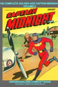 The Complete Golden Age Captain Midnight: Volume 8